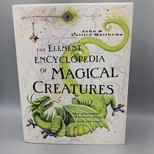 The Element Encyclopedia of Magical Creatures by John & Caitlin Matthews HC PB